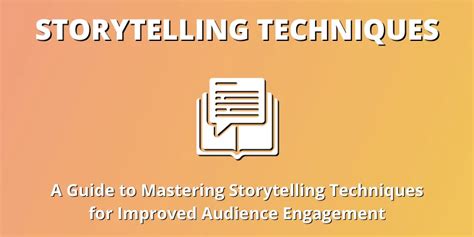 12 Storytelling Techniques to Captivate & Engage Your Audience.